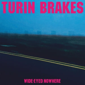 Turin Brakes – Wide-Eyed Nowhere (1 CD)