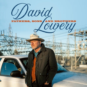 Lowery, David – Fathers, Sons and Brothers vinyl