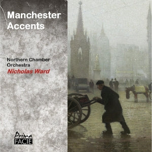 Nicholas Ward & Northern Chamber Orchestra – Manchester Accents (1 CD)