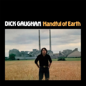 Dick Gaughan – Handful of Earth (1LP Vinyl, Neuauflage)