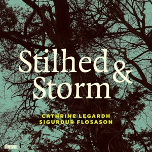 Cathrine Legardh & Sigurdur Flosason – Stille & Sturm (1 CD)