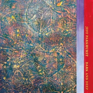 Parkhurst, Jeff – Dark and Deep vinyl