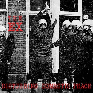 Ex – Disturbing Domestic Peace (1LP Vinyl)
