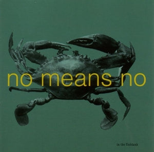 Nomeansno – In the Fishtank (Mini-Album) (1LP Vinyl)