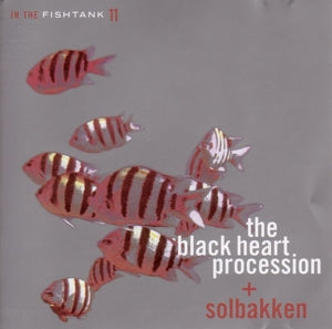 Black Heart Procession – In the Fishtank (1 CD)