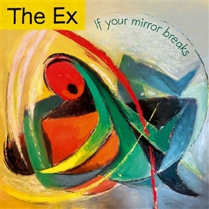 Ex – If Your Mirror Breaks (1LP Vinyl)