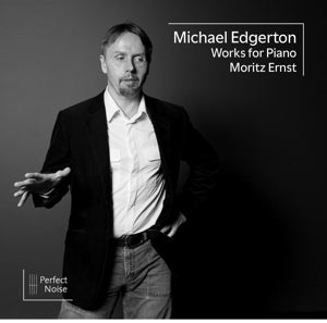 Moritz Ernst – Michael Edgerton Works For Piano (1CD)