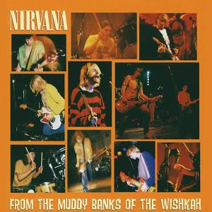 Nirvana – From the Muddy Banks of the Wishkah (1 CD)