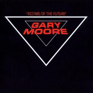 Gary Moore – Victims of the Future (1 CD)