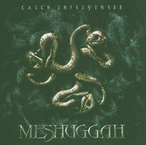Meshuggah – Catch Thirty Three (1CD)