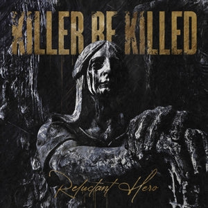 Killer Be Killed – Reluctant Hero vinyl