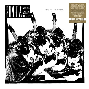Sun Ra and His Astro Infinity Arkestra – Holiday For Soul Dance (1LP Vinyl)