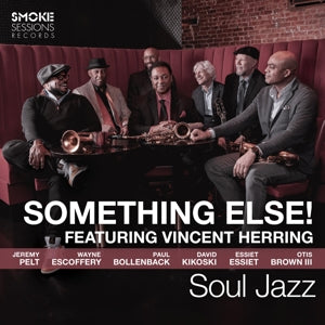 Vincent Herring and Something Else! – Soul Jazz (1CD)