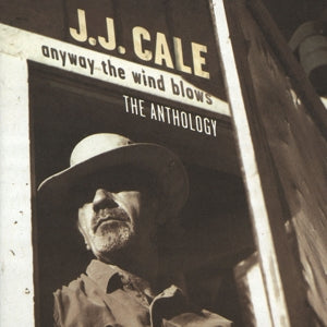 Jj Cale – Anyway the Wind Blows - antologien (2 CD)
