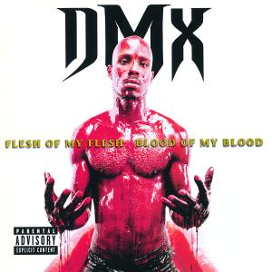 Dmx – Flesh of My Flesh, Blood of My Blood (1CD)