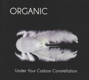 Organic – Under Your Carbon Constellation -180gr- cd