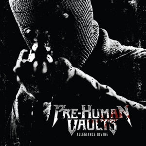 Pre-Human Vaults – Allegiance Divine cd