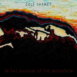Cole Chaney – In the Shadow of the Mountain (1 CD)