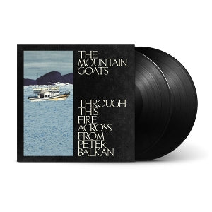 Mountain Goats – Through This Fire Across From Peter Balkan vinyl