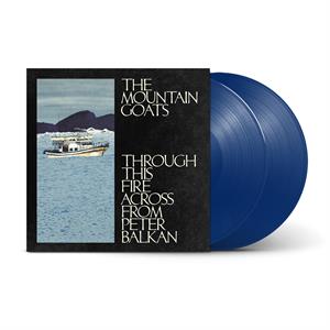 Mountain Goats – Through This Fire Across From Peter Balkan (2LP, Coloured Vinyl)