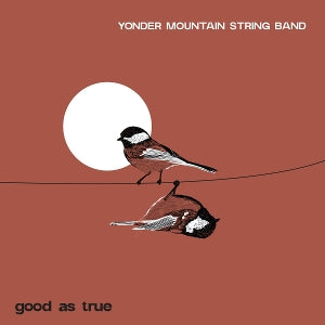 Yonder Mountain String Band – Good As True cd