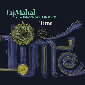 Taj Mahal & the Phantom Blues Band – Time (1CD)