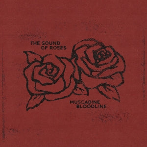Muscadine Bloodline – The Sound of Roses (1LP, farbiges Vinyl)