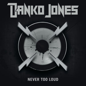 Danko Jones – Never Too Loud (1 CD)