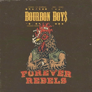 Bourbon Boys – Forever Rebels (1 CD)