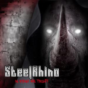 Steel Rhino – In Rhino We Trust (1CD)