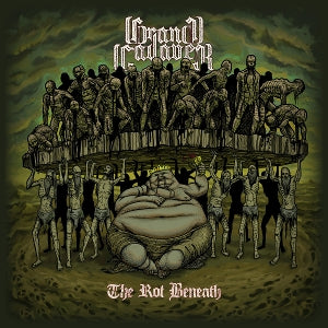 Grand Cadaver – The Rot Beneath (1CD)