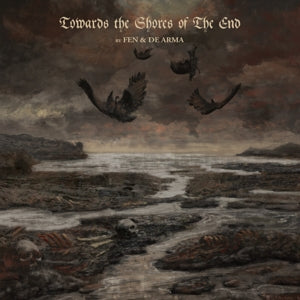 Fen & De Arma – Towards the Shores of the End (1CD)