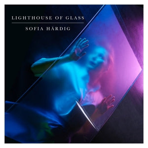 Sofia Hardig – Lighthouse of Glass (1CD)