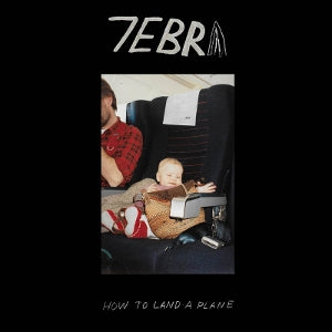 7ebra – How To Land a Plane (1LP Vinyl)
