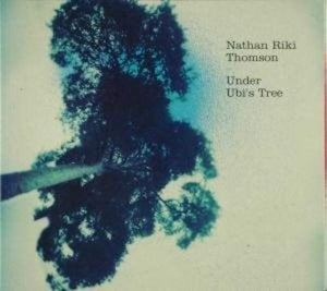 Nathan Riki Thomson – Under Ubi's Tree (1CD)