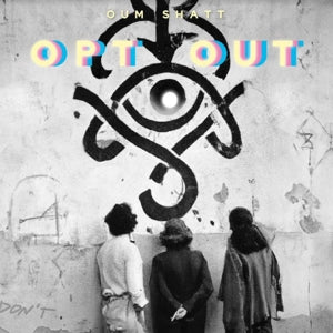 Oum Shatt – Opt Out (1LP Vinyl)