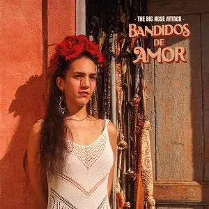 Big Nose Attack – Bandidos De Amor (1LP, Coloured Vinyl)