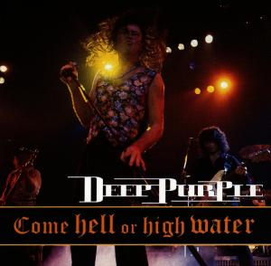 Deep Purple – Come Hell or High Water cd