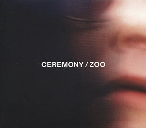 Ceremony – Zoo cd