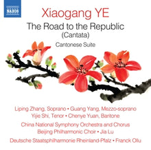 Zhang, Liping – Xiaogang Ye: the Road To the Republic (Cantata) cd
