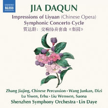 Shenzhen Symphony Orchestra – Jia Daqun: Impressions of Liyuan (Chinese Opera) - Symphonic Concerto Cycle cd