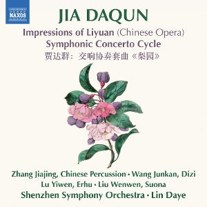 Shenzhen Symphony Orchestra – Jia Daqun: Impressionen von Liyuan (Chinesische Oper) – Sinfonischer Konzertzyklus (1 CD)