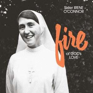 O'Connor, Sister Irene – Fire of God's Love cd
