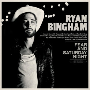 Ryan Bingham – Fear and Saturday Night vinyl