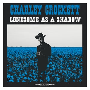 Crockett, Charley – Lonesome As a Shadow (1LP Vinyl)