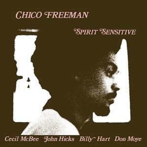Chico Freeman – Spirit Sensitive (1LP Vinyl, Reissue)