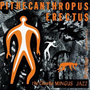 Charles Mingus – Pithecanthropus Erectus (1-CD, Wiederveröffentlichung)