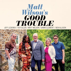 Wilson, Matt – Good Trouble cd