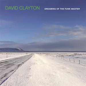 Clayton, David – Dreaming of the Funk Master vinyl