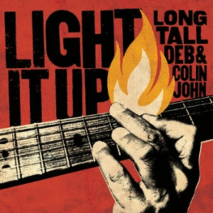 John, Colin & Long Tall Deb – Light It Up cd